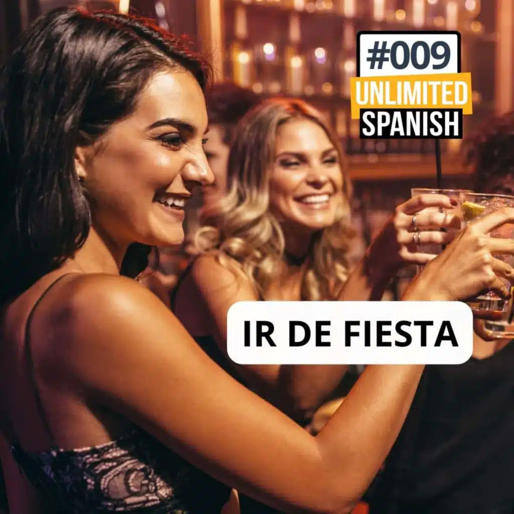 #009: Ir de Fiesta. Como aprendí inglés (i)