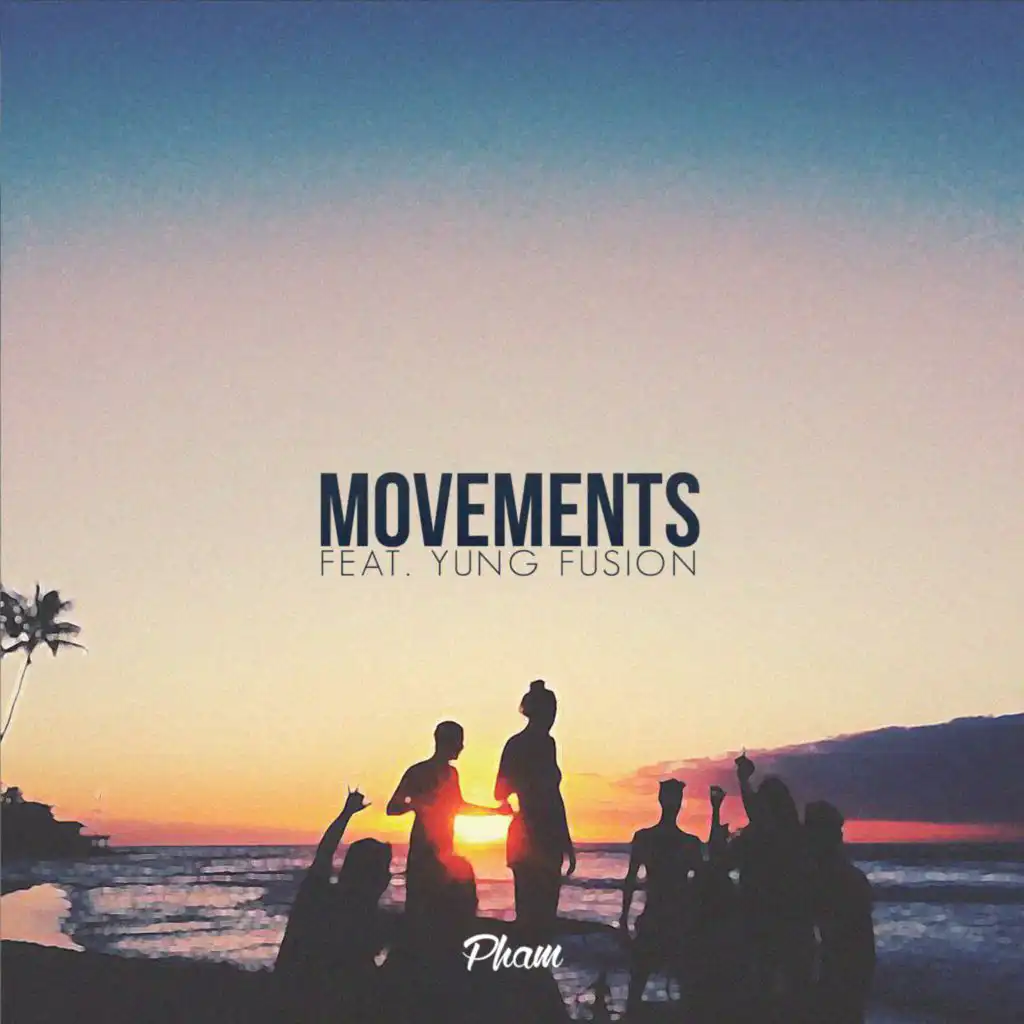 Movements (Radio Edit) [feat. Yung Fusion]