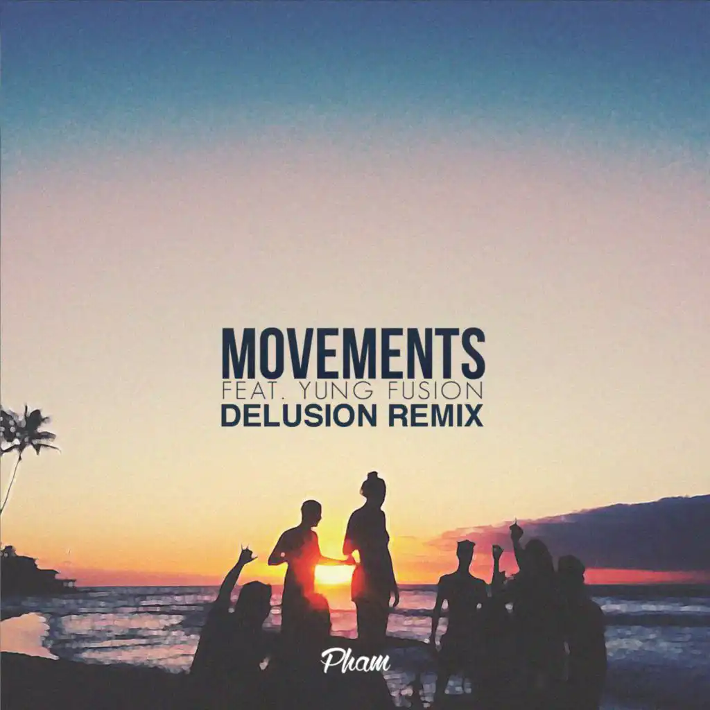 Movements (feat. Yung Fusion) [Delusion Remix]