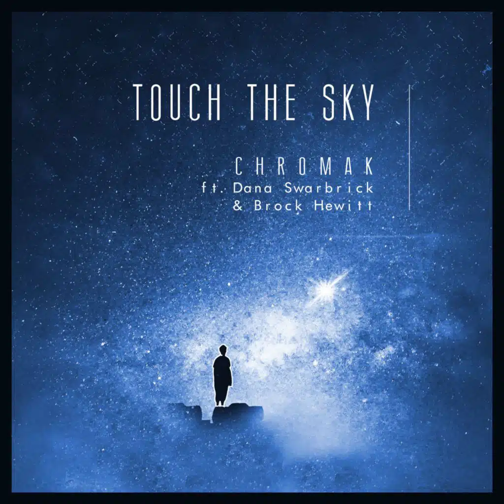Touch the Sky (feat. Dana Swarbrick & Brock Hewitt)