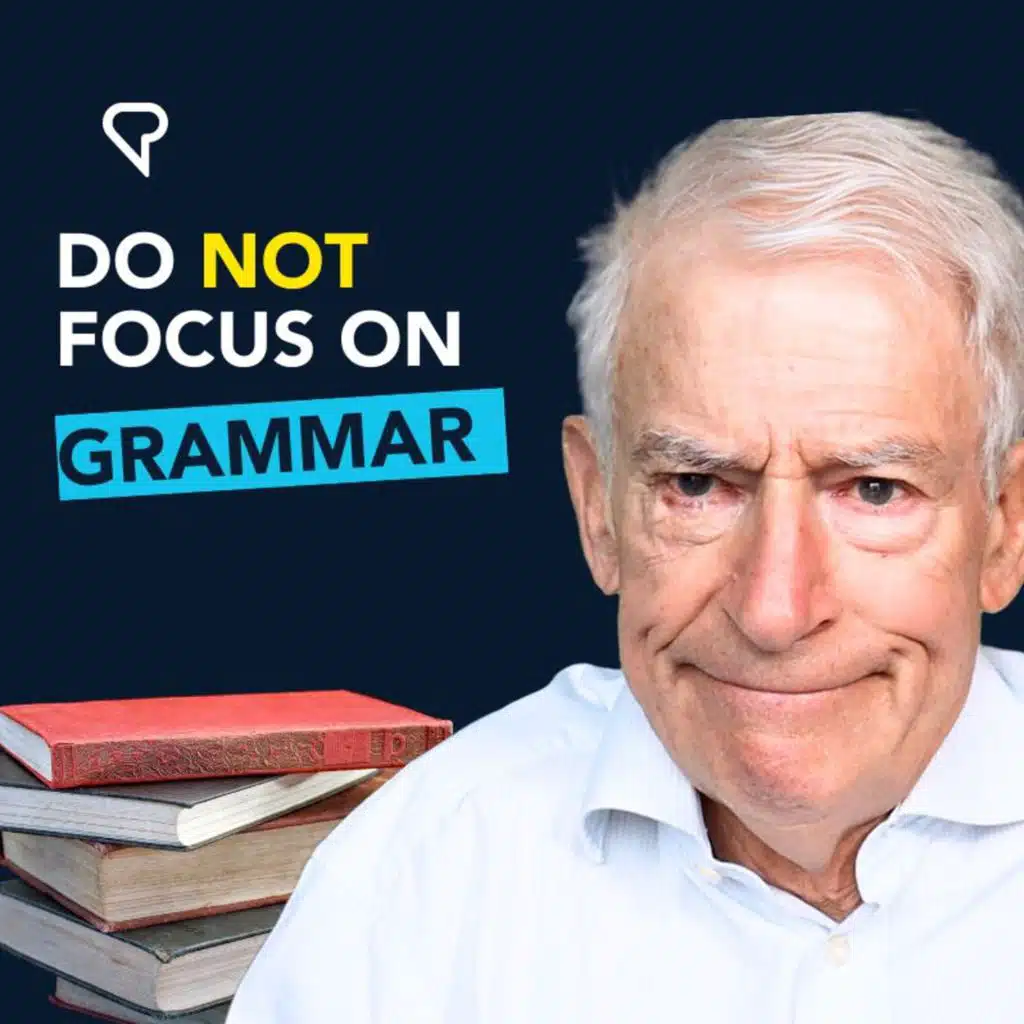 Stop obsessing over grammar: focus on this instead