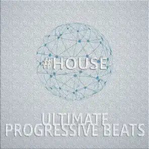 #House, Ultimate Progressive Beats (Deep Techno And Deluxe Tech House)