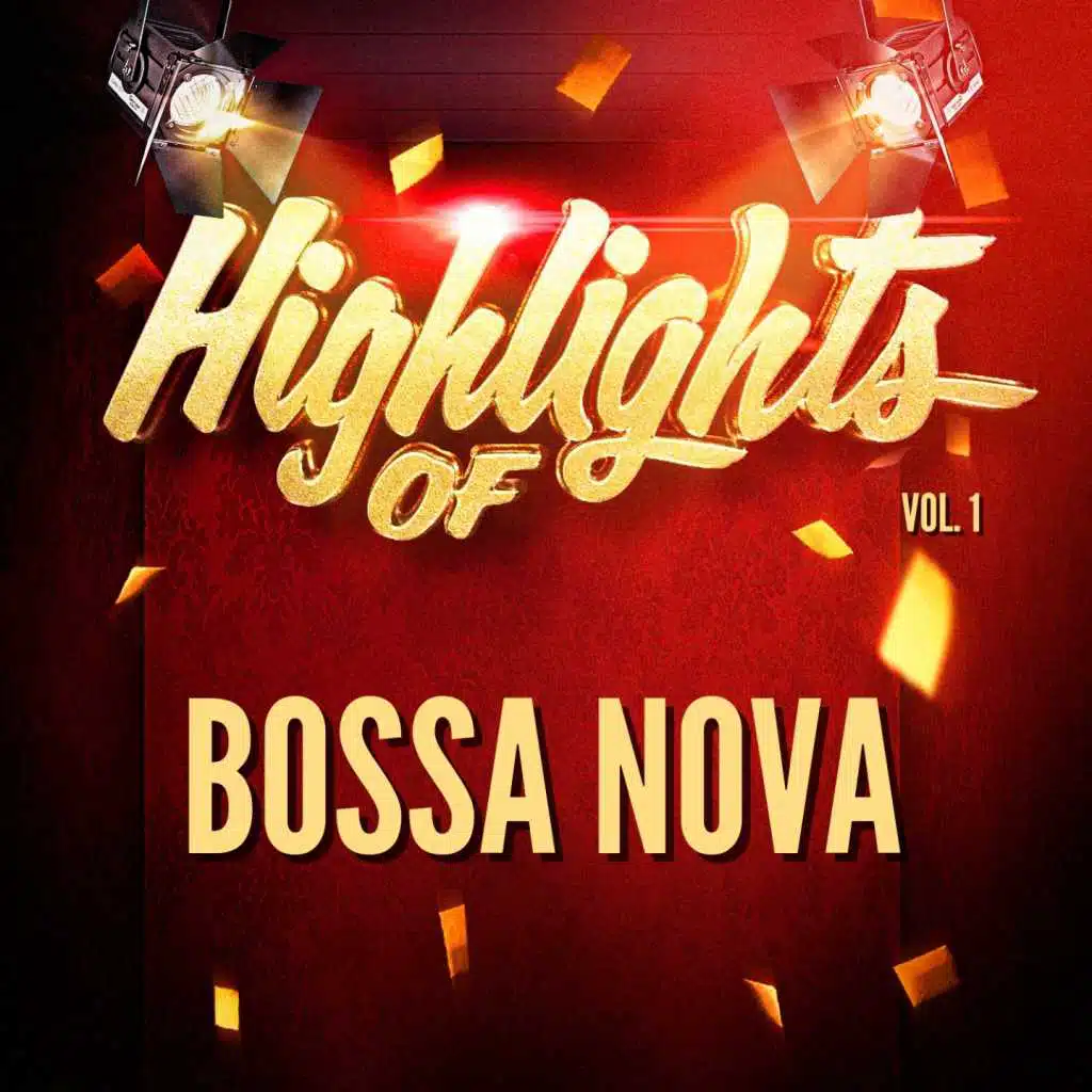 Highlights of Bossa Nova, Vol. 1