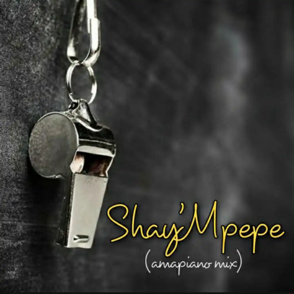 Shay'mpempe (feat. Dj Mavuthela, Ribby De Deejay & Rhino) [Amapiano Mix]