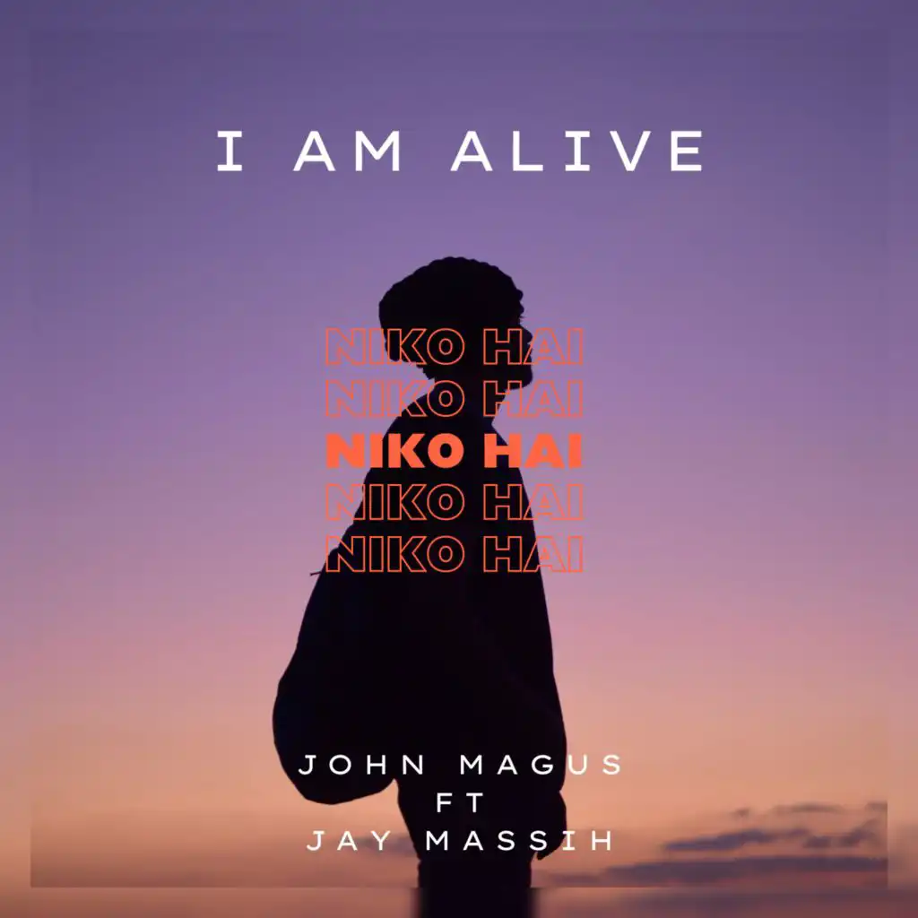 I AM ALIVE (NIKO HAI)