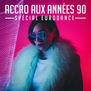 Accro Aux Années 90: Spécial Eurodance