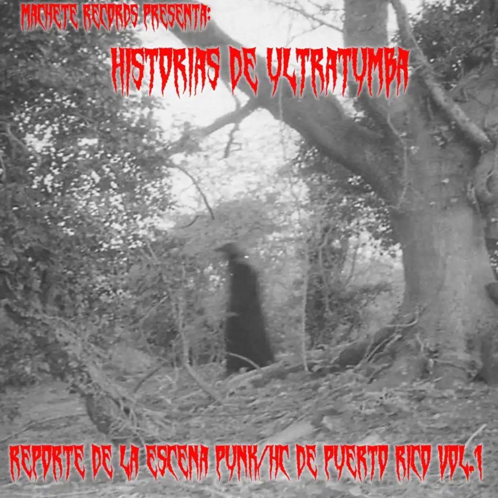 Machete Records Presenta: Historias De Ultratumba, Vol. 1