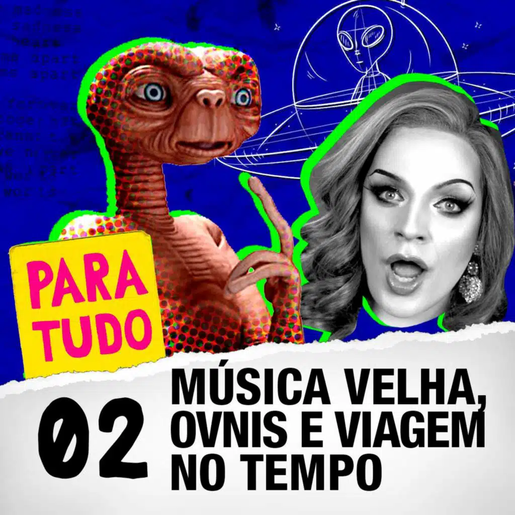 #02 OVNIS, Música Velha e Viagem no Tempo