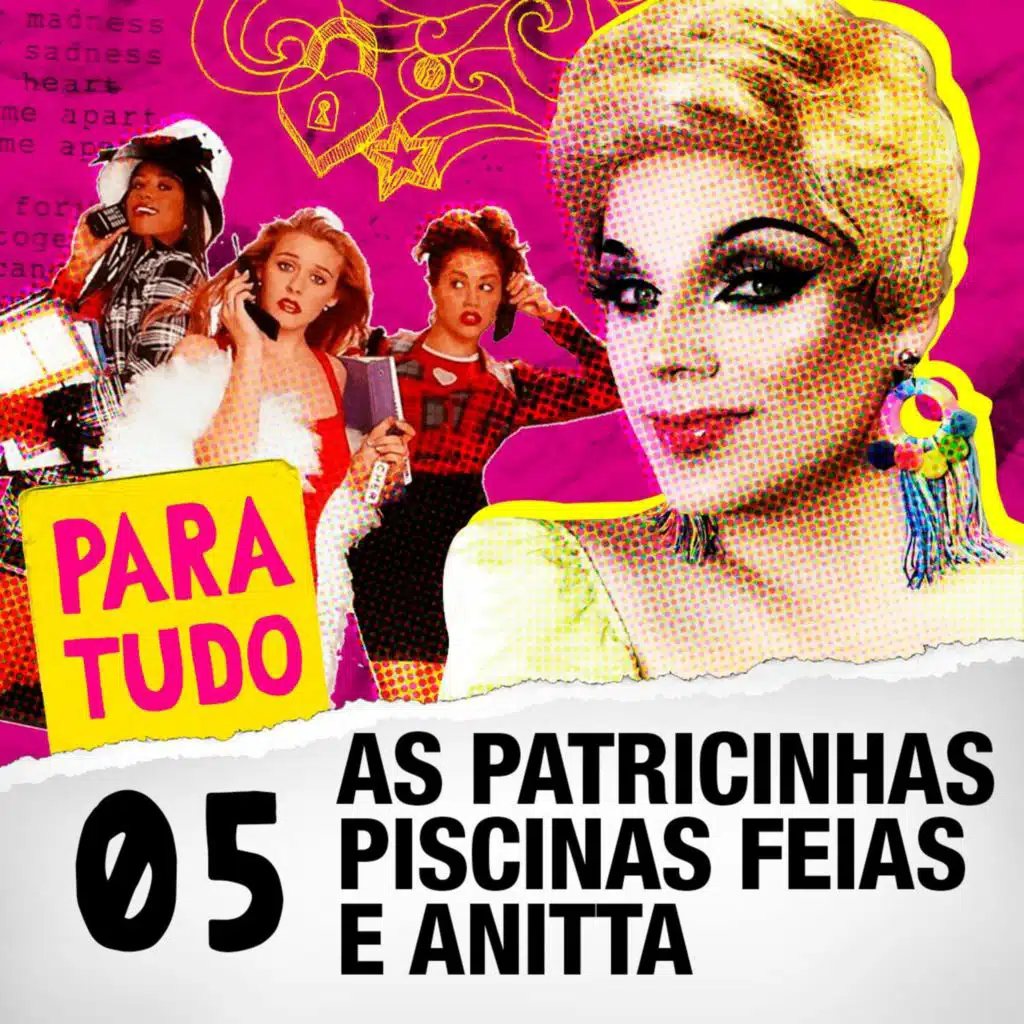 #05 As Patricinhas, Piscinas Feias e Anitta