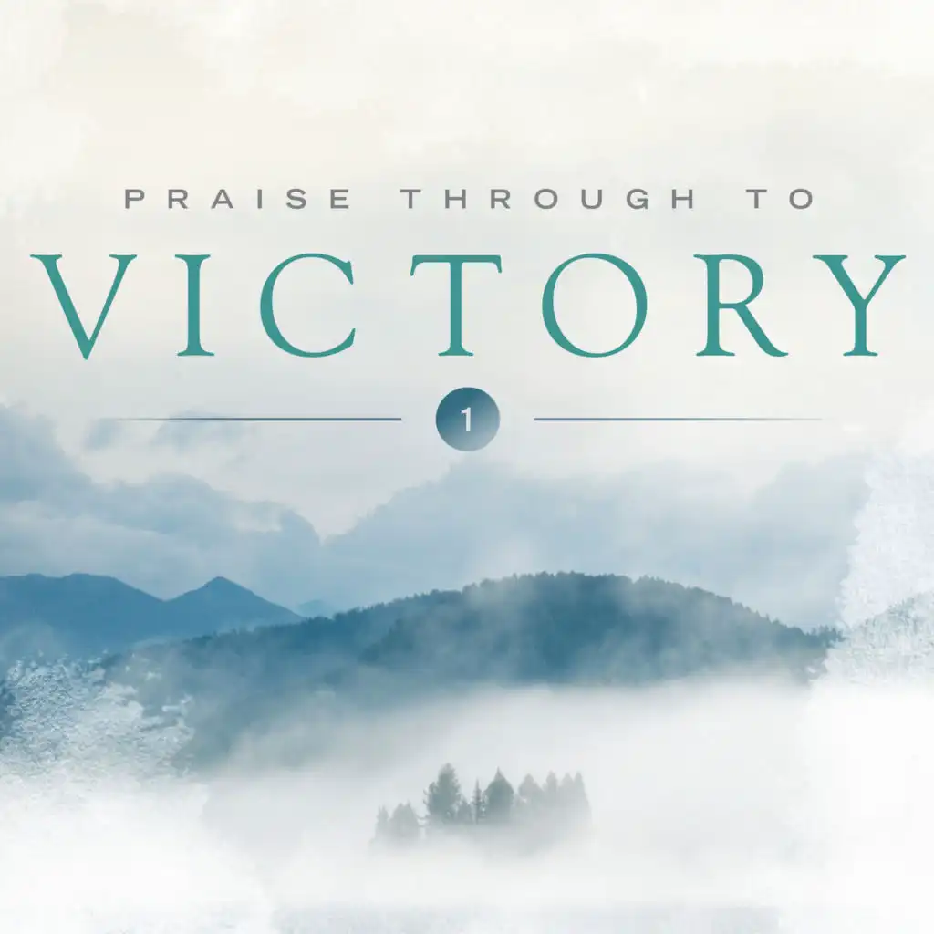 Praise Through to Victory, Vol. 1