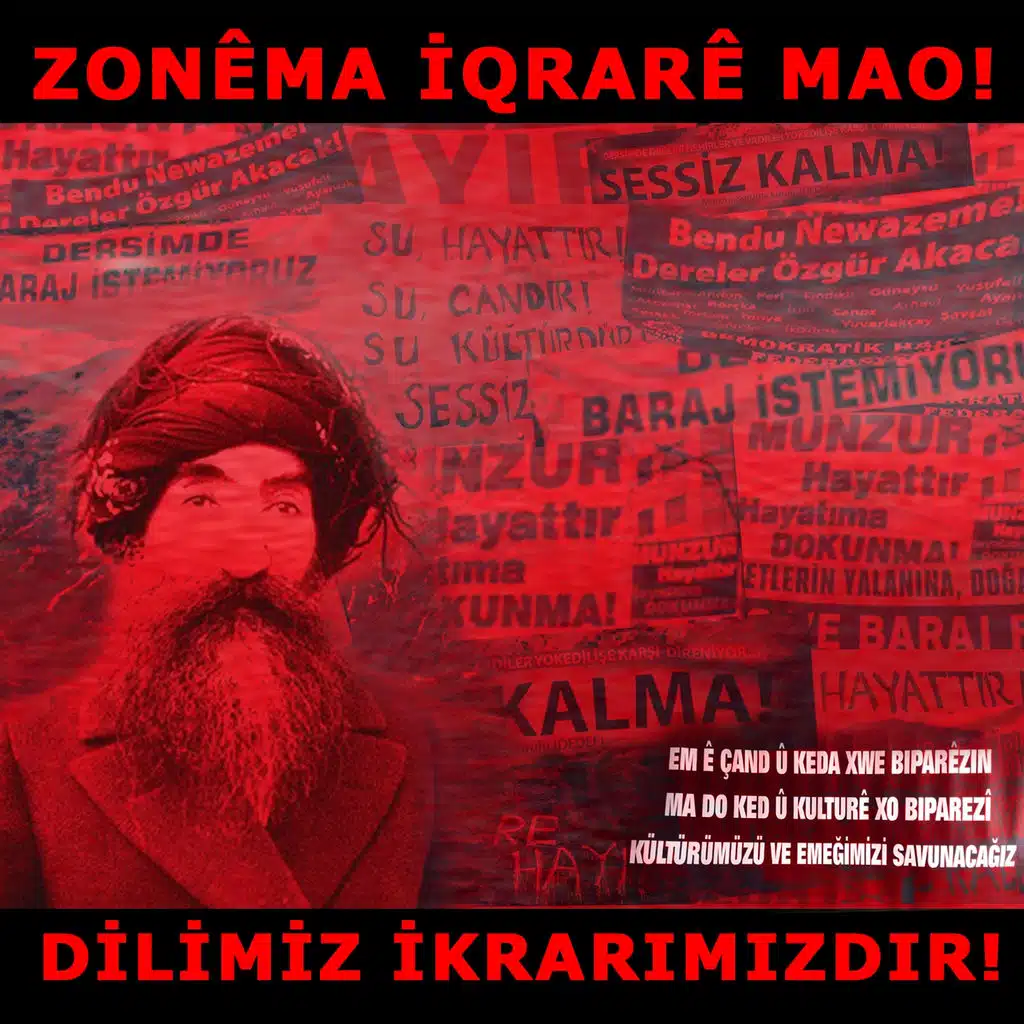 Zonêma Îqrarê Mao (Dilimiz İkrarımızdır / Kültürümüzü ve Emeğimizi Savunacağız / Em Ê Çand Û Keda Xwe Bıparêzın Ma Do Ked Û Kulturê Xo Bıparezî)