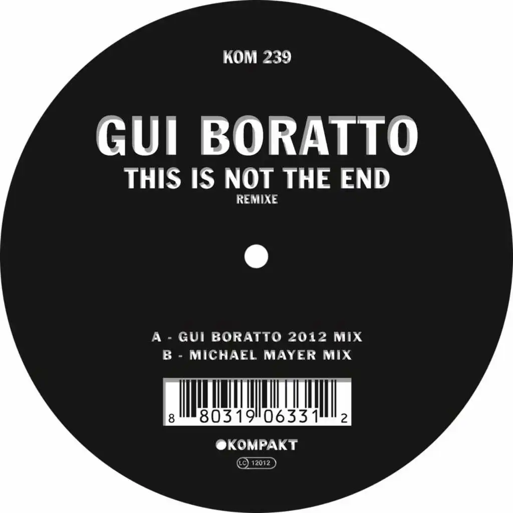 This Is Not The End (Gui Boratto 2012 Mix)