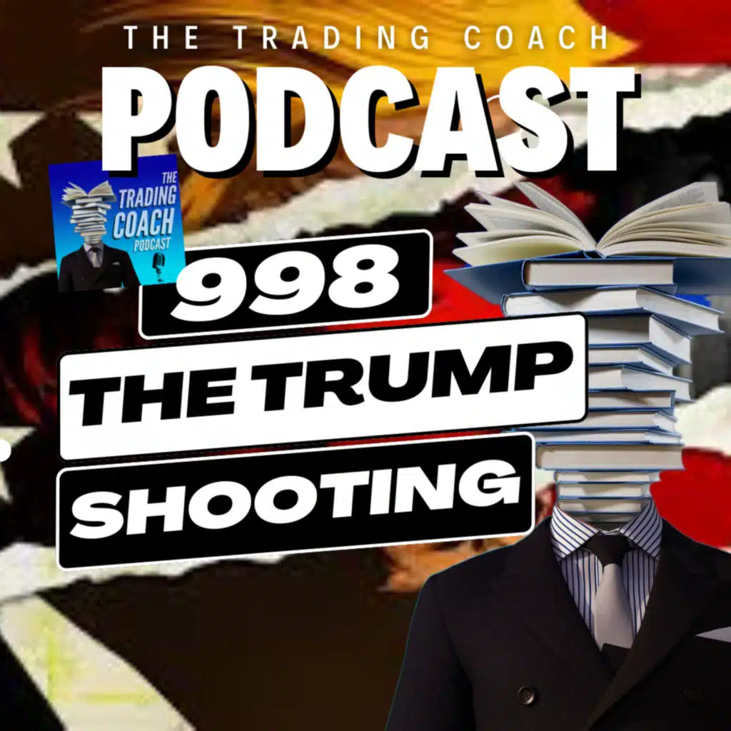 998 - How The Trump Assassination Attempt Effects The Markets