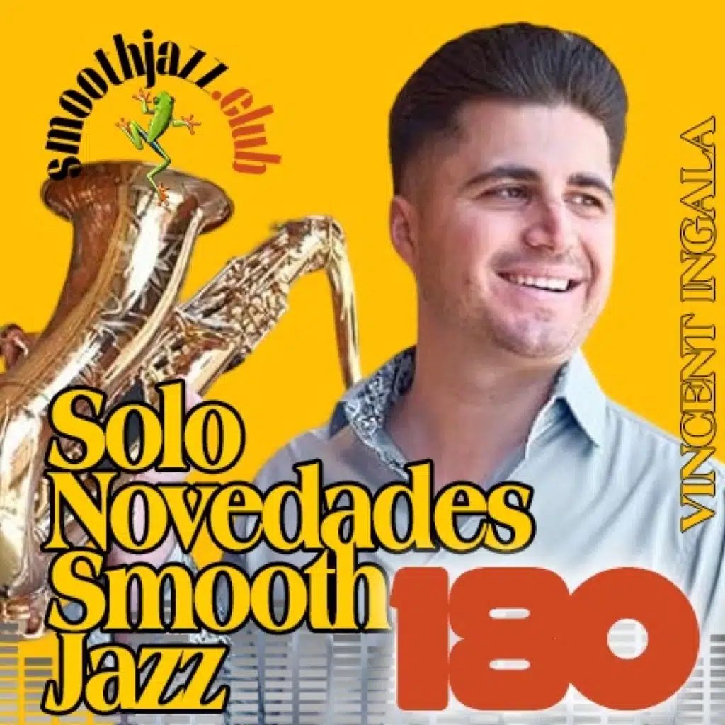 Smooth Jazz Discover 180 | Albert Popov, Jarez, Vincent Ingala, David P. Stevens, Paul Dozier, ed Calle & more...