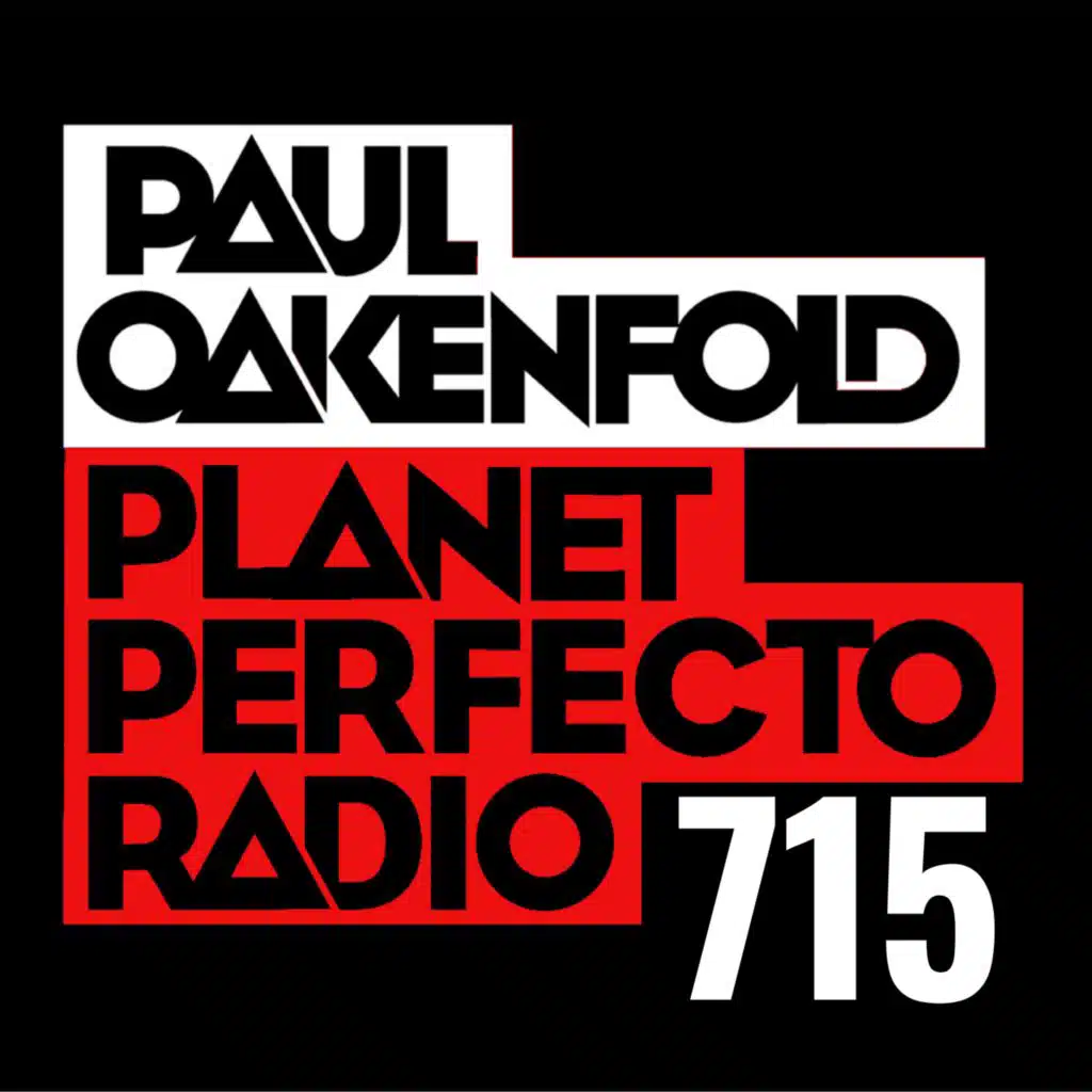 Planet Perfecto Podcast 715 ft. Paul Oakenfold