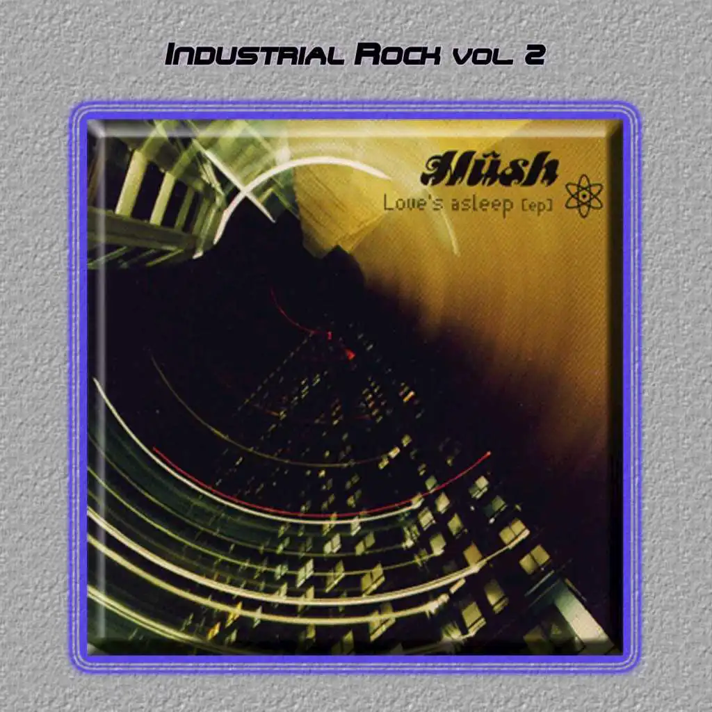 Industrial Rock Vol. 2: Hush-Love's Asleep