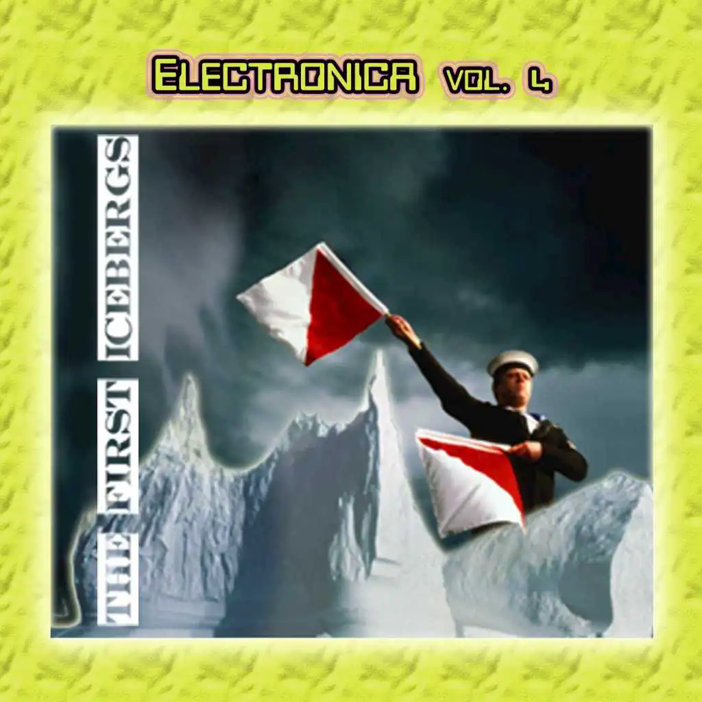 Electronica Vol. 4: The First Icebergs