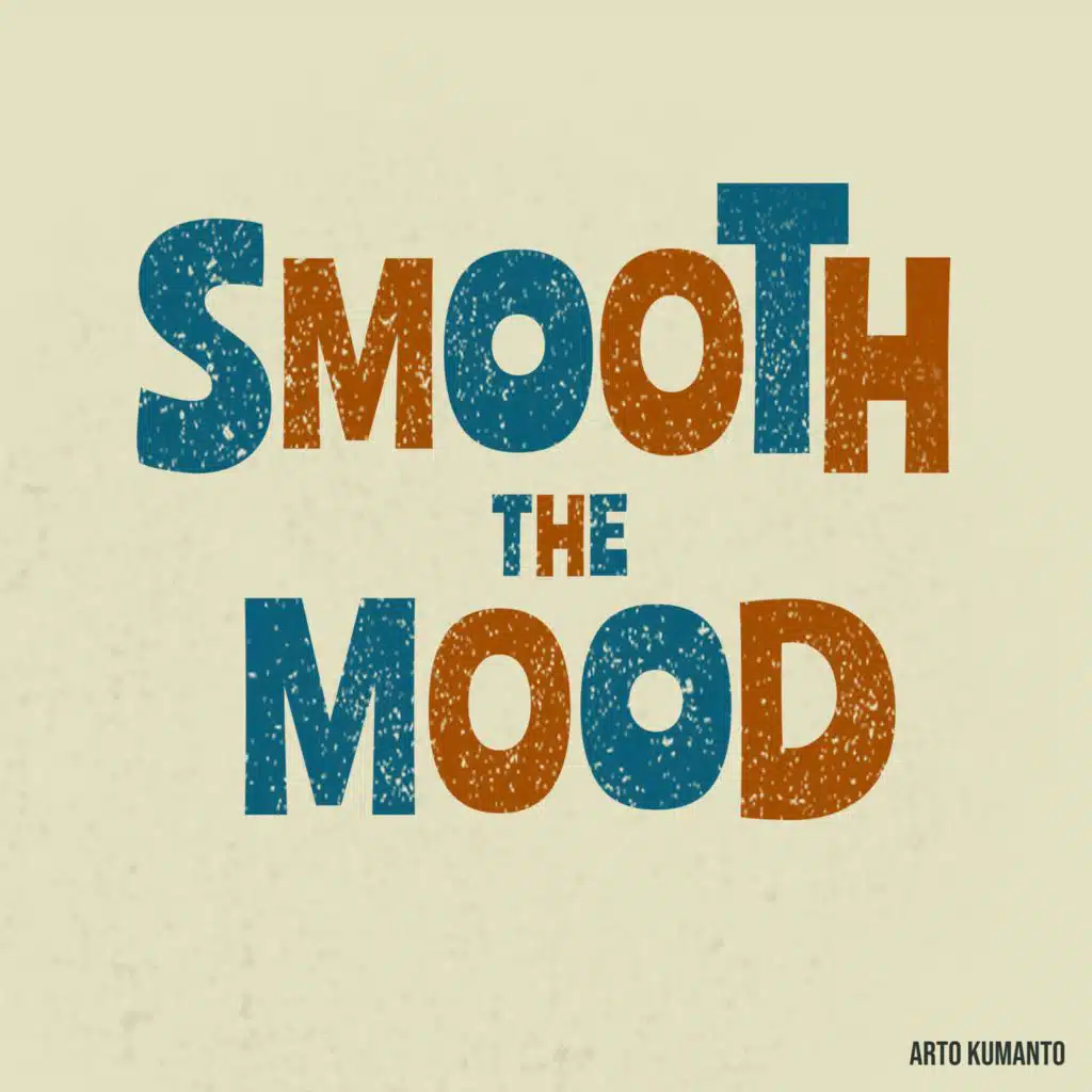 Smooth The Mood