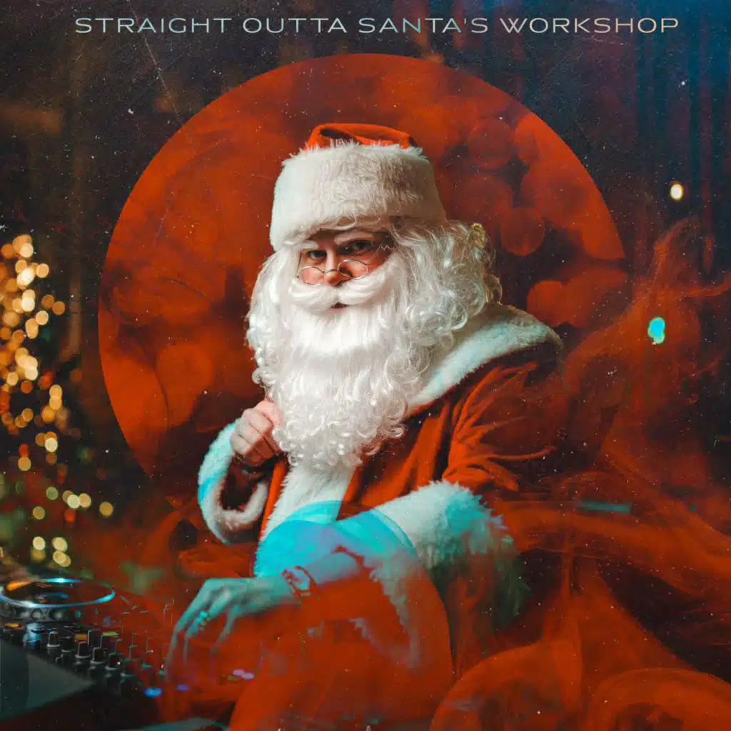 Straight Outta Santa's Workshop