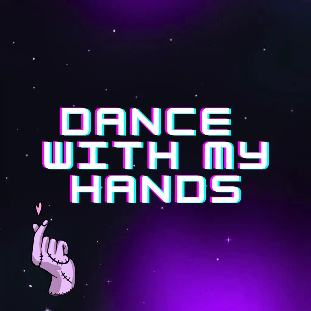 Dance Dance Dance with My Hands