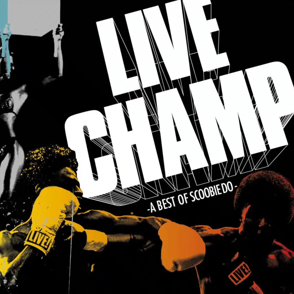 LIVE CHAMP-A Best of SCOOBIE DO-