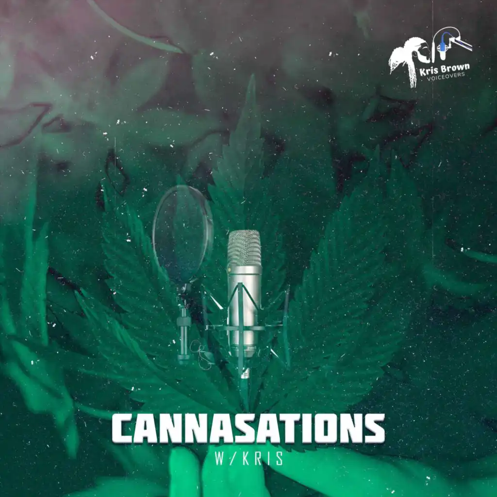 Cannasations w/ Kris