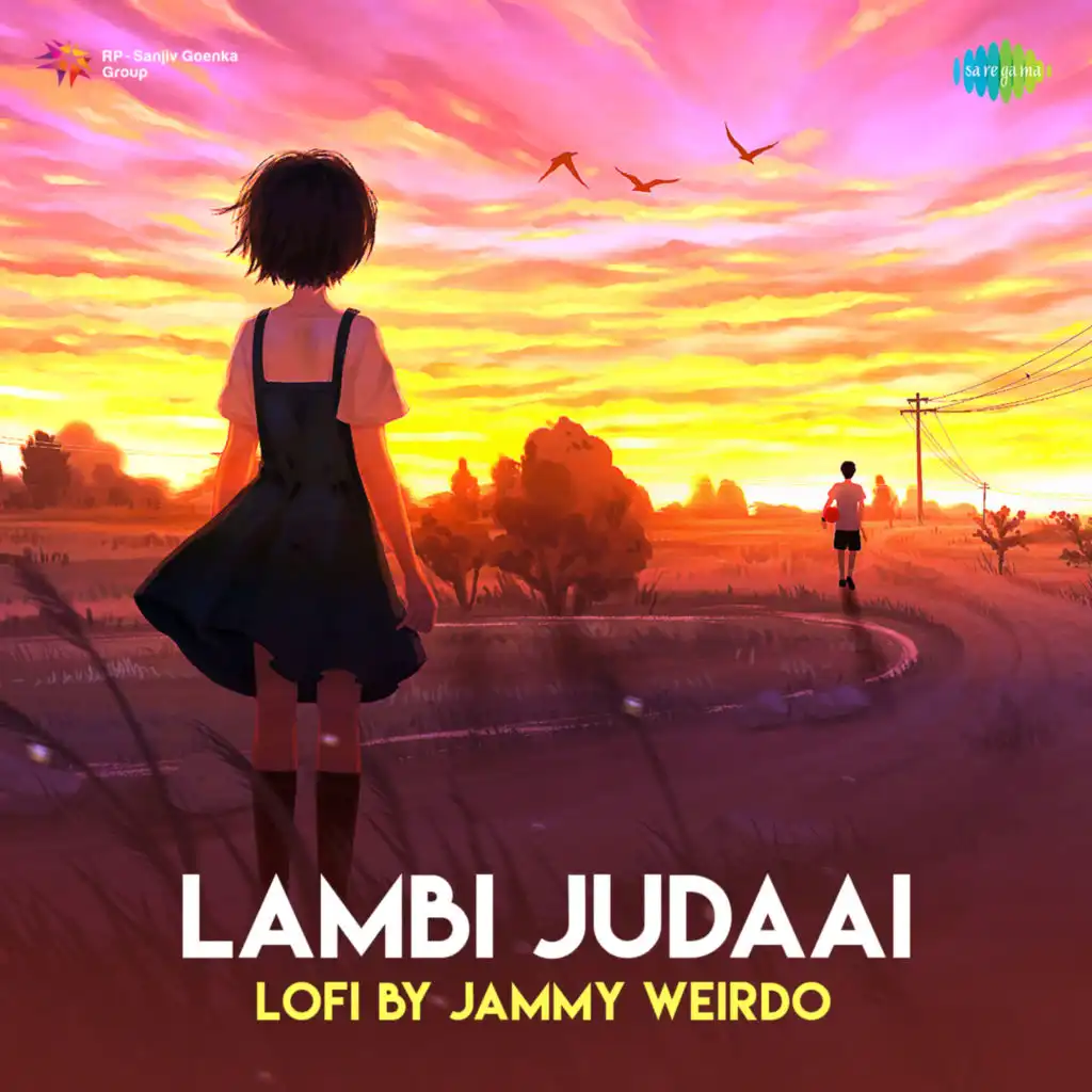 Lambi Judaai (LoFi) [feat. Jammy Weirdo]