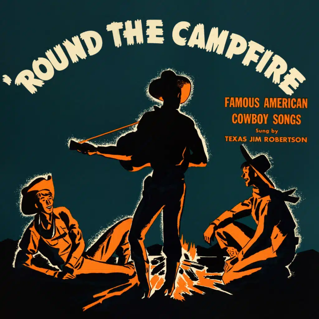 'Round the Campfire. Famous American Cowboy Songs