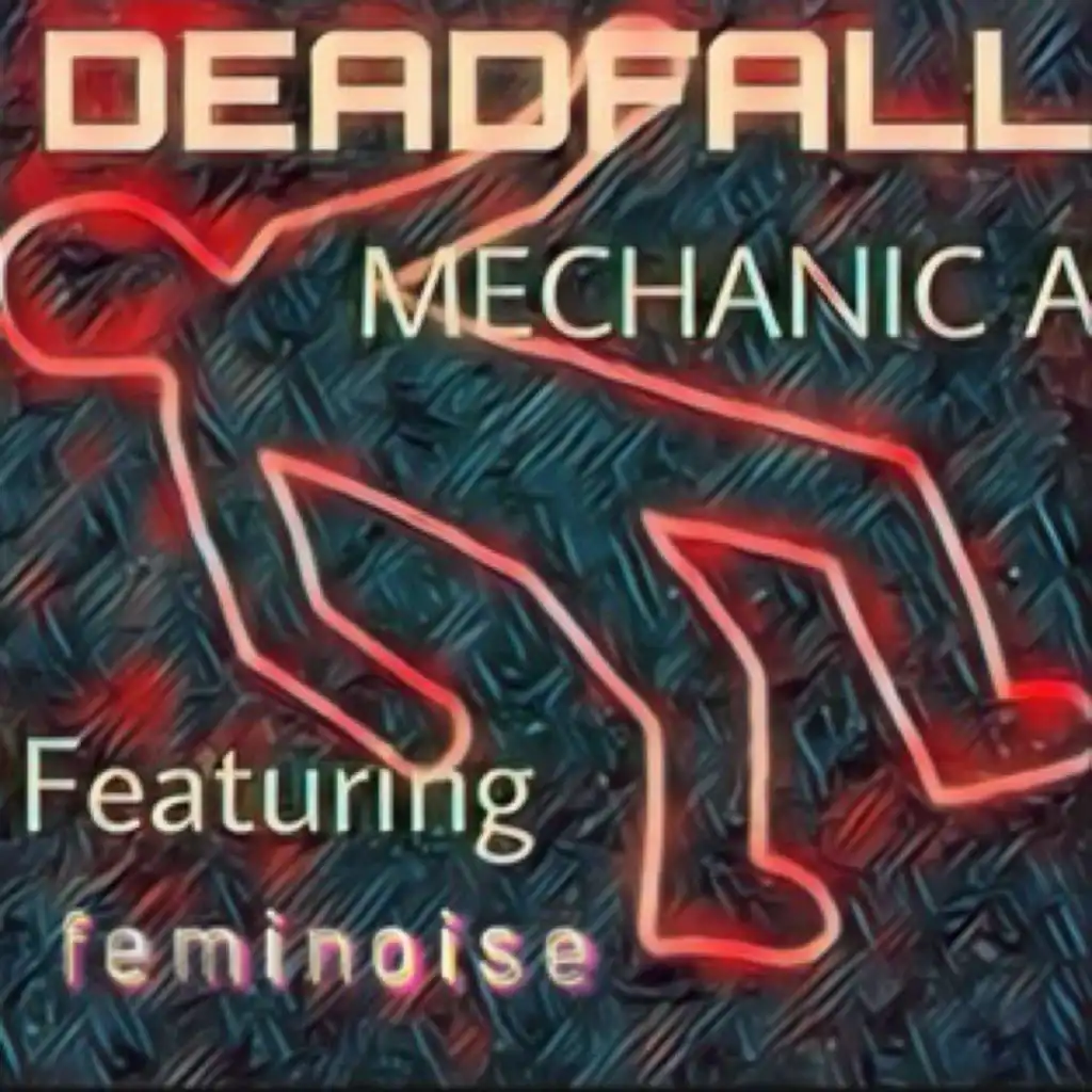 DEADFALL (feat. Feminoise)