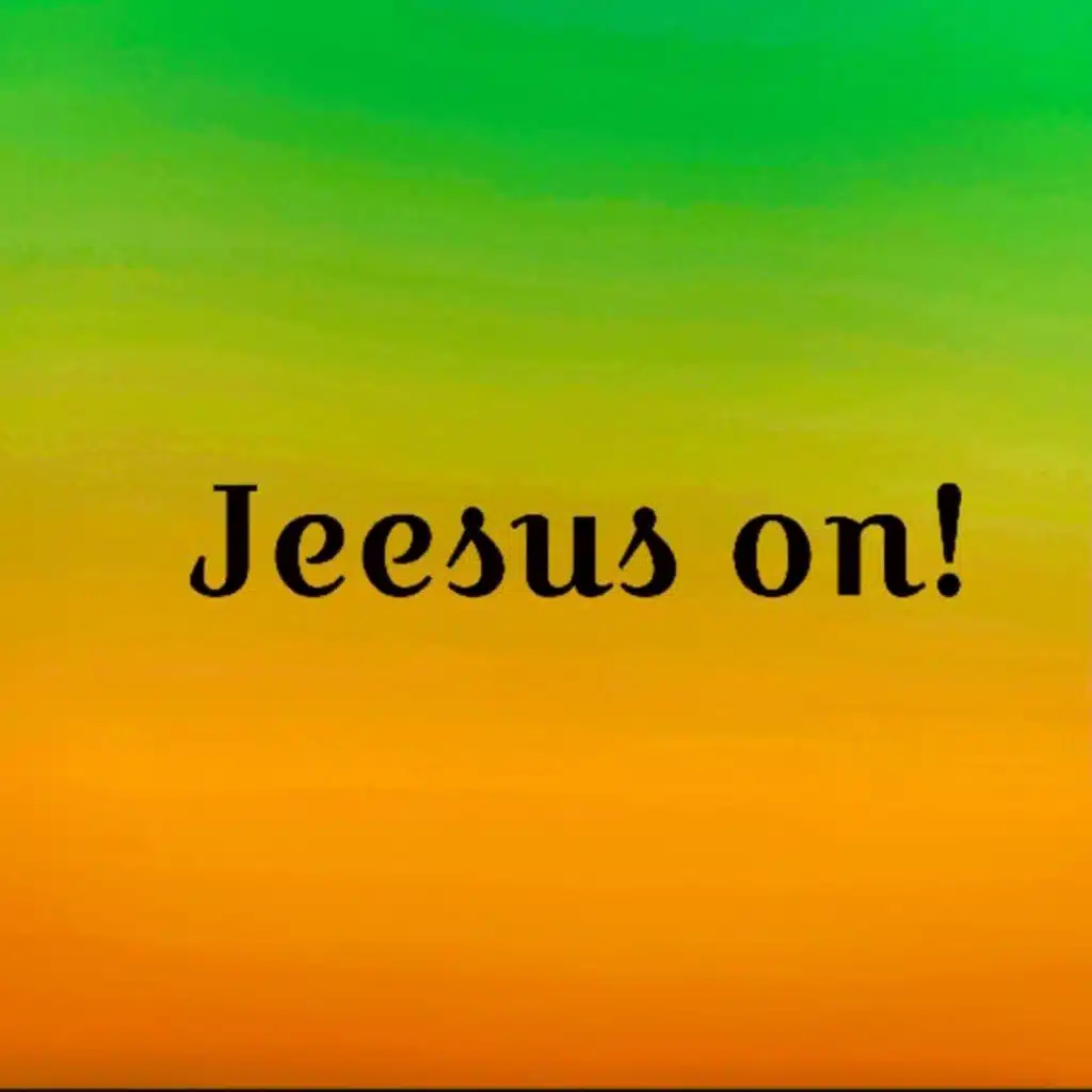 Jeesus on !