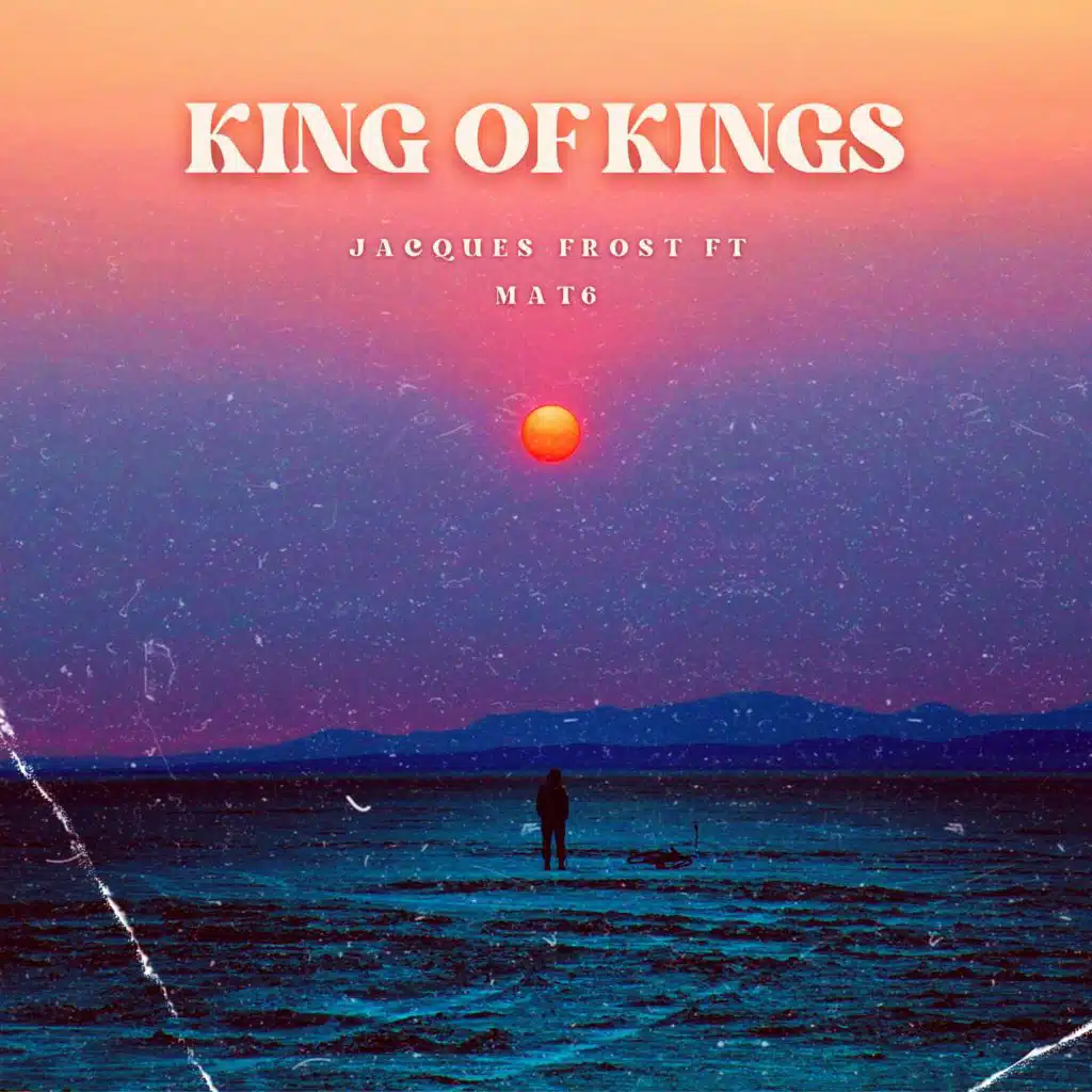 King of Kings (feat. Mat6)