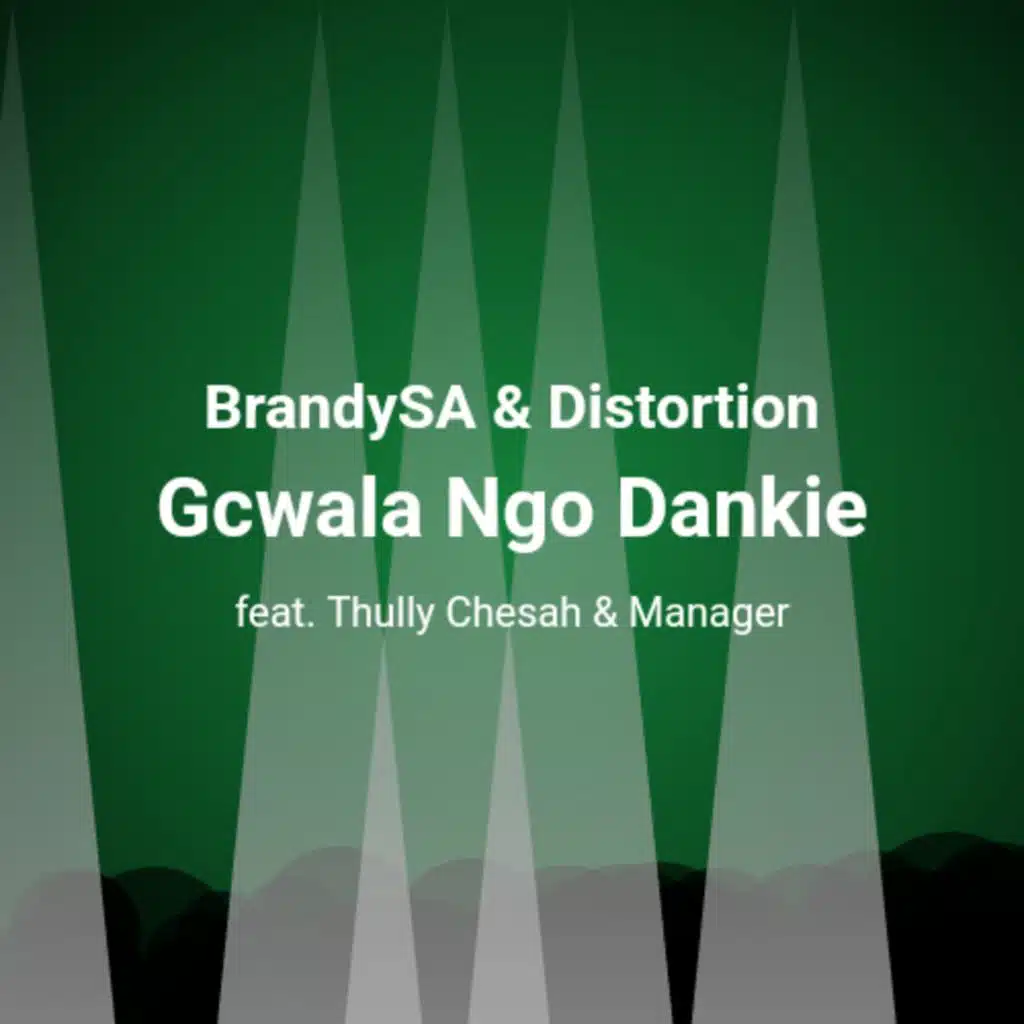 Gcwala Ngo Dankie (feat. Thully Chesah & Manager)