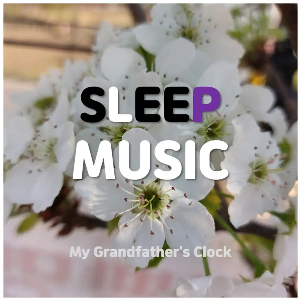 Sleep Music / My Grandfather's Clock