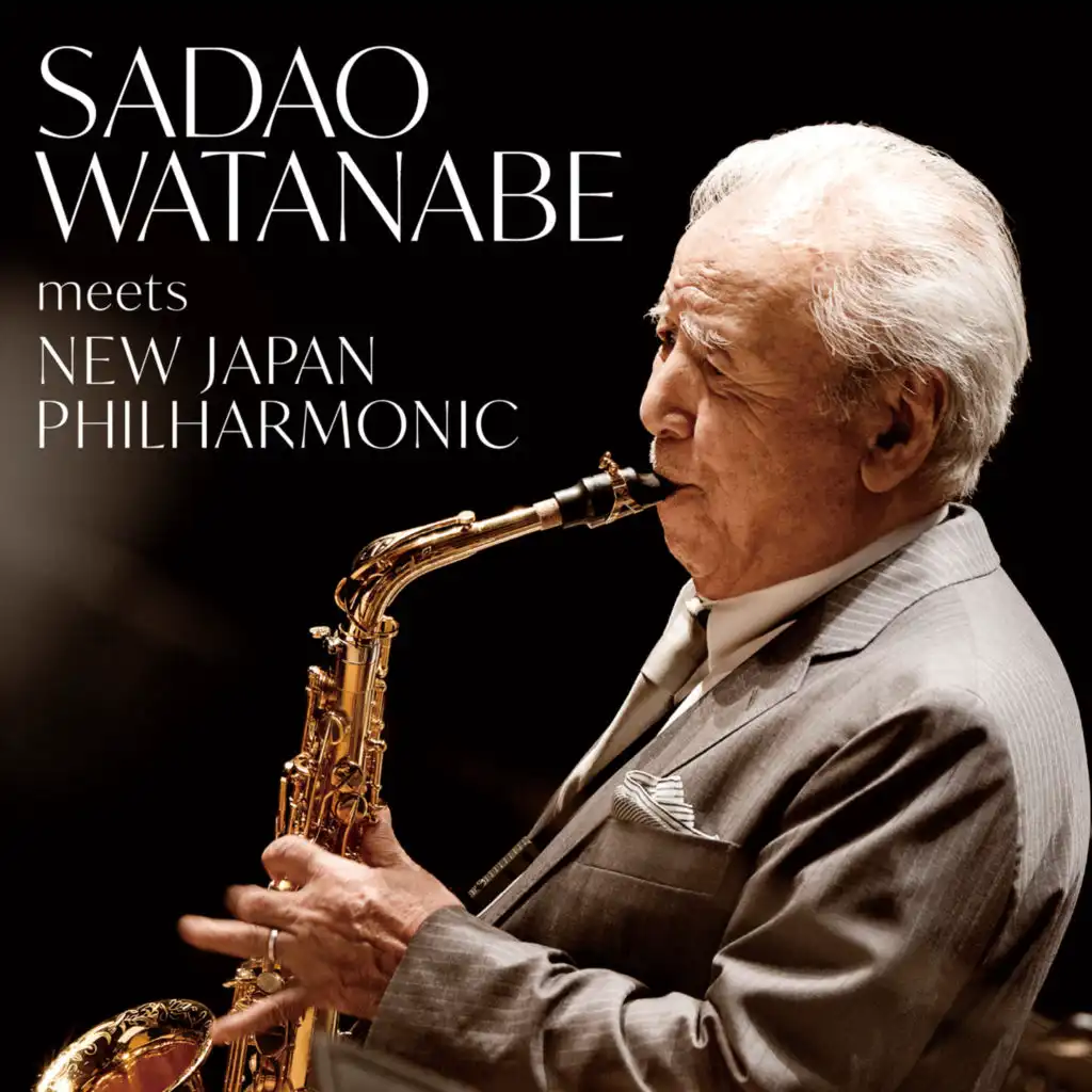 SADAO WATANABE meets NEW JAPAN PHILHARMONIC (Live)