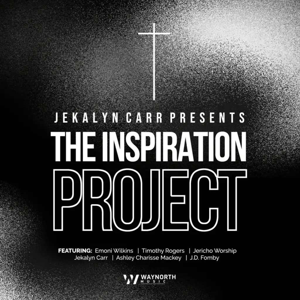 Jekalyn Carr Presents: The Inspiration Project