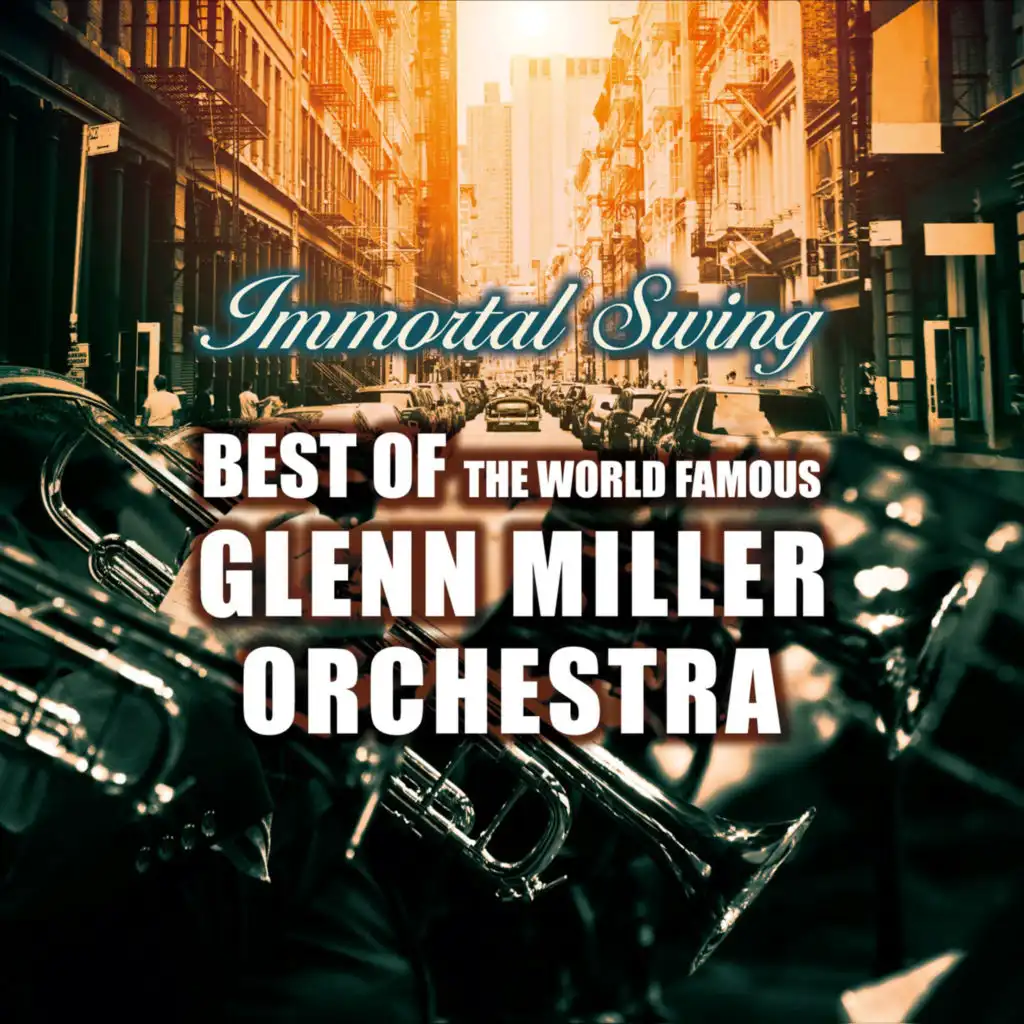 Immortal Swing - Best of The Glenn Miller Orchestra
