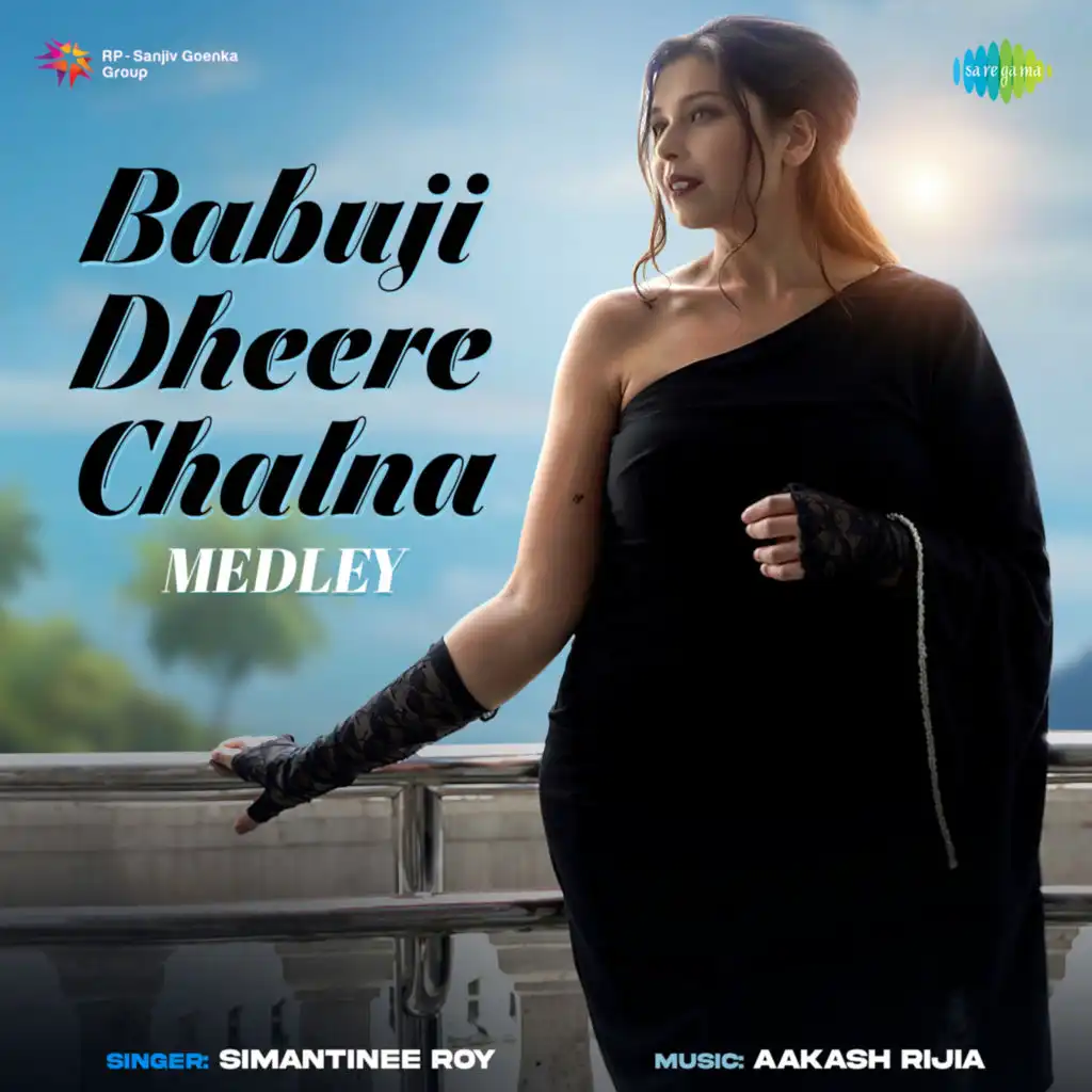 Babuji Dheere Chalna (Medley)