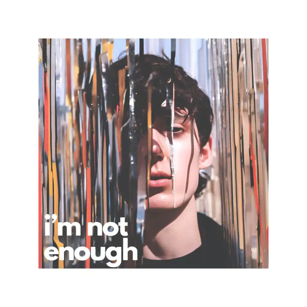 i’m not enough