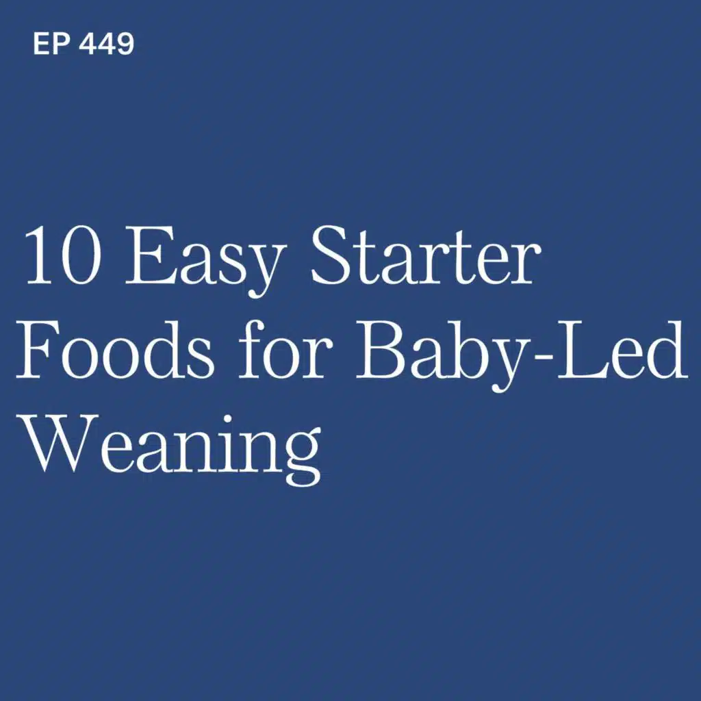 10 Easy Starter Foods for Baby-Led Weaning