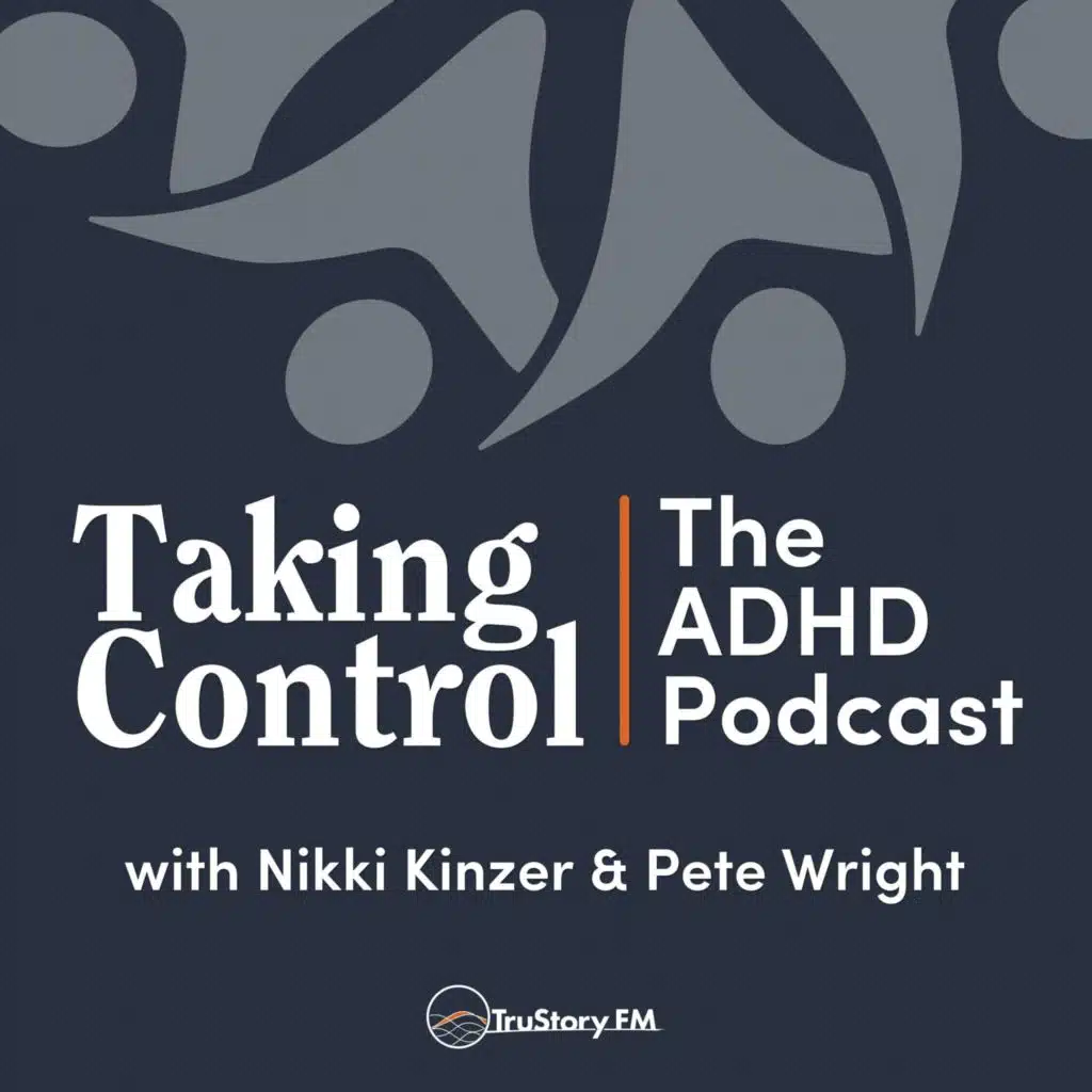 Welcome to Taking Control: The ADHD Podcast