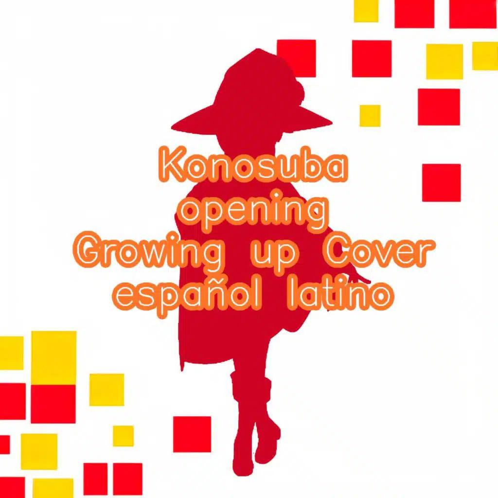 Konosuba opening - Growing up Cover español latino