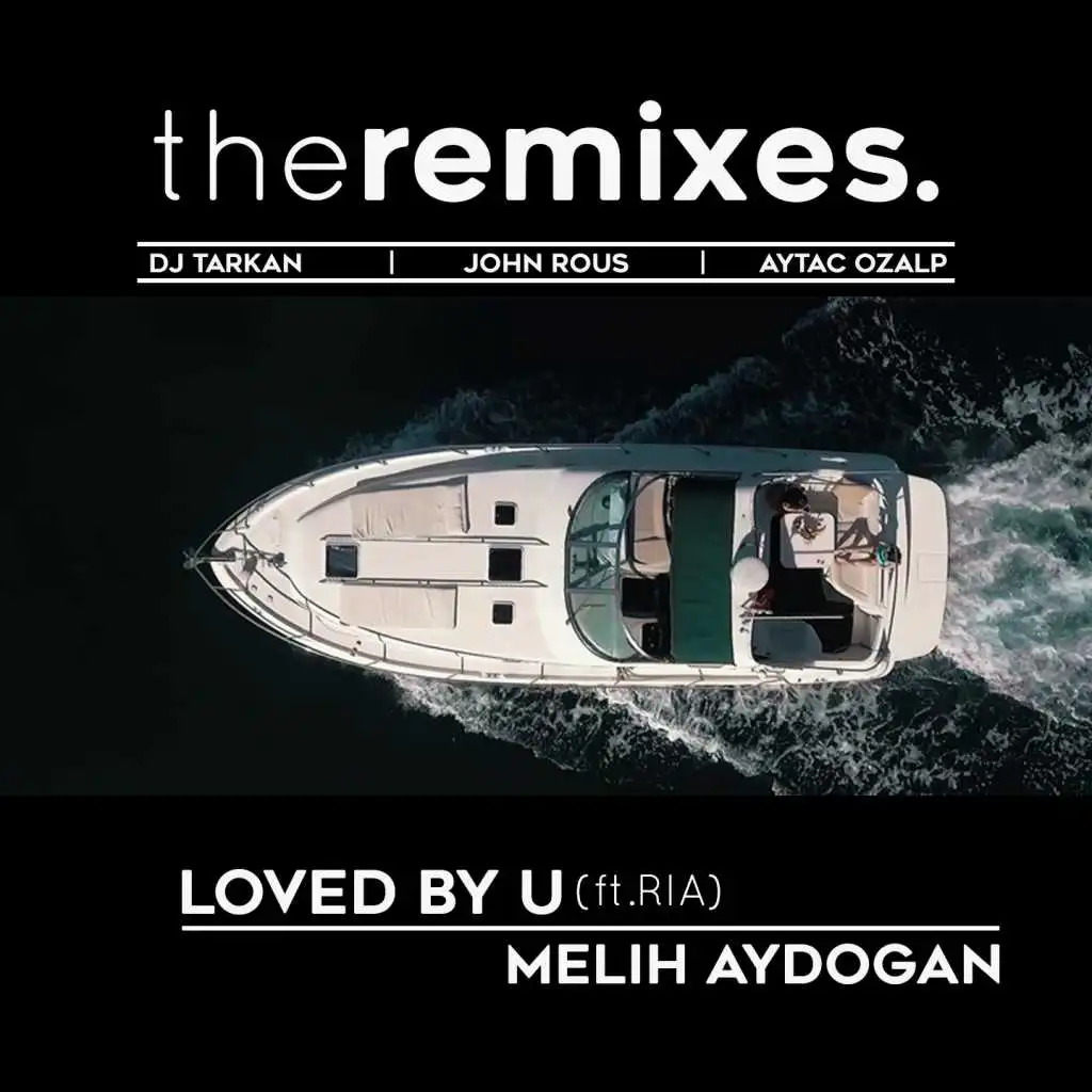 Loved by You (Aytac Ozalp Remix) [feat. Ria Civan]