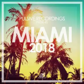 Miami 2018 (Pulsive Recordings Presents...)