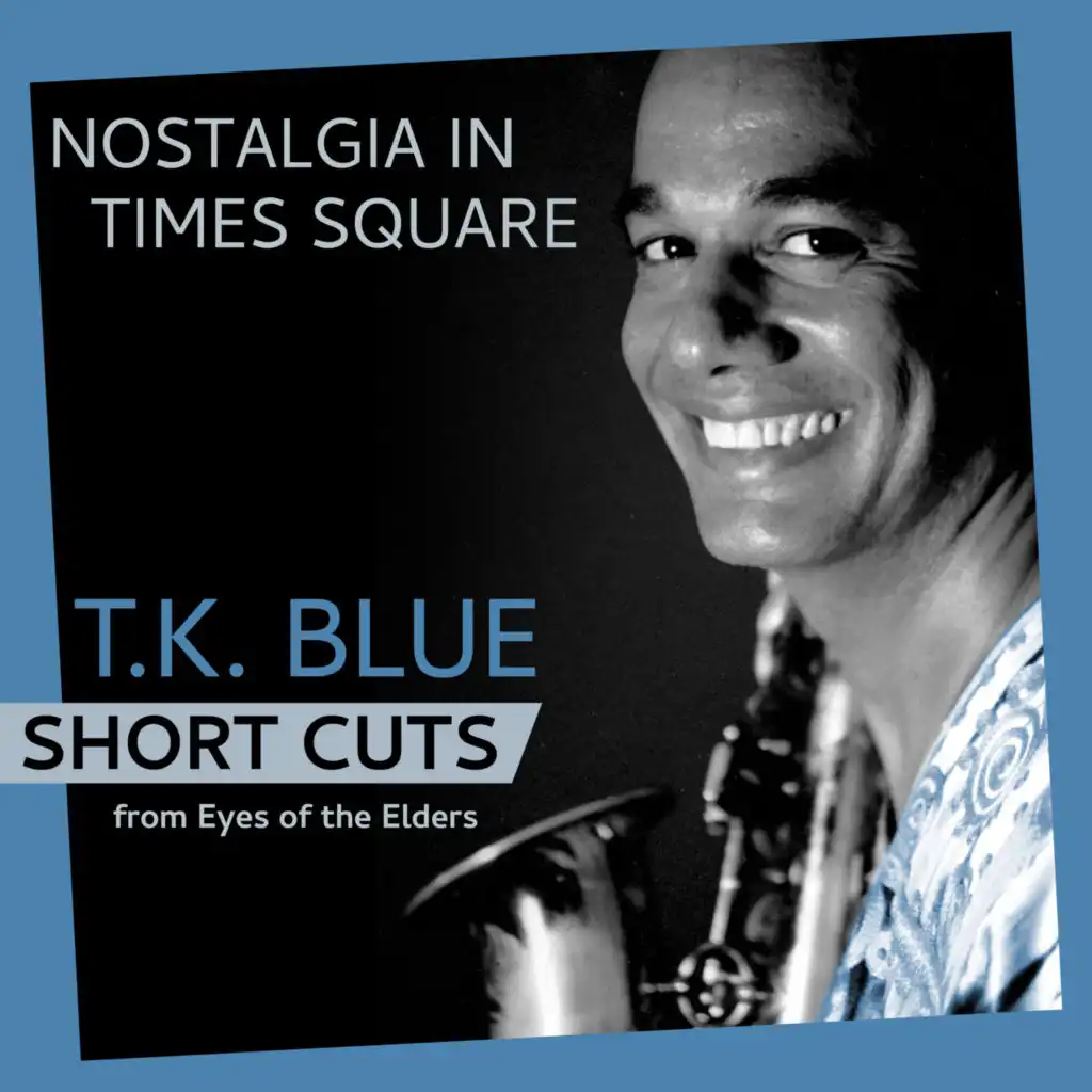 Nostalgia In Times Square (by Charles Mingus) (Short Cut - T.K. Blue sax solo) [feat. Jeff "Tain" Watts & Lonnie Plaxico]