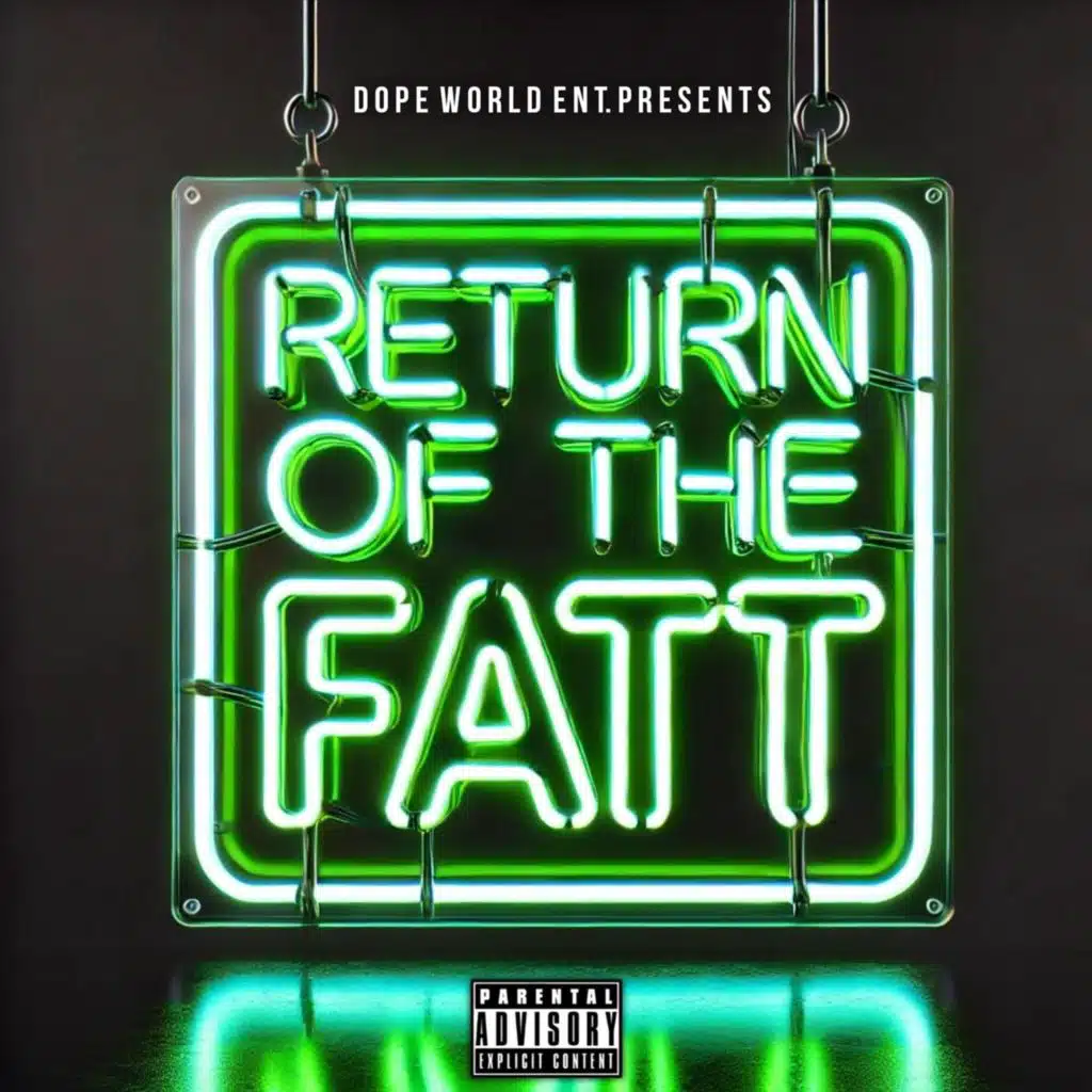 Return Of The Fatt