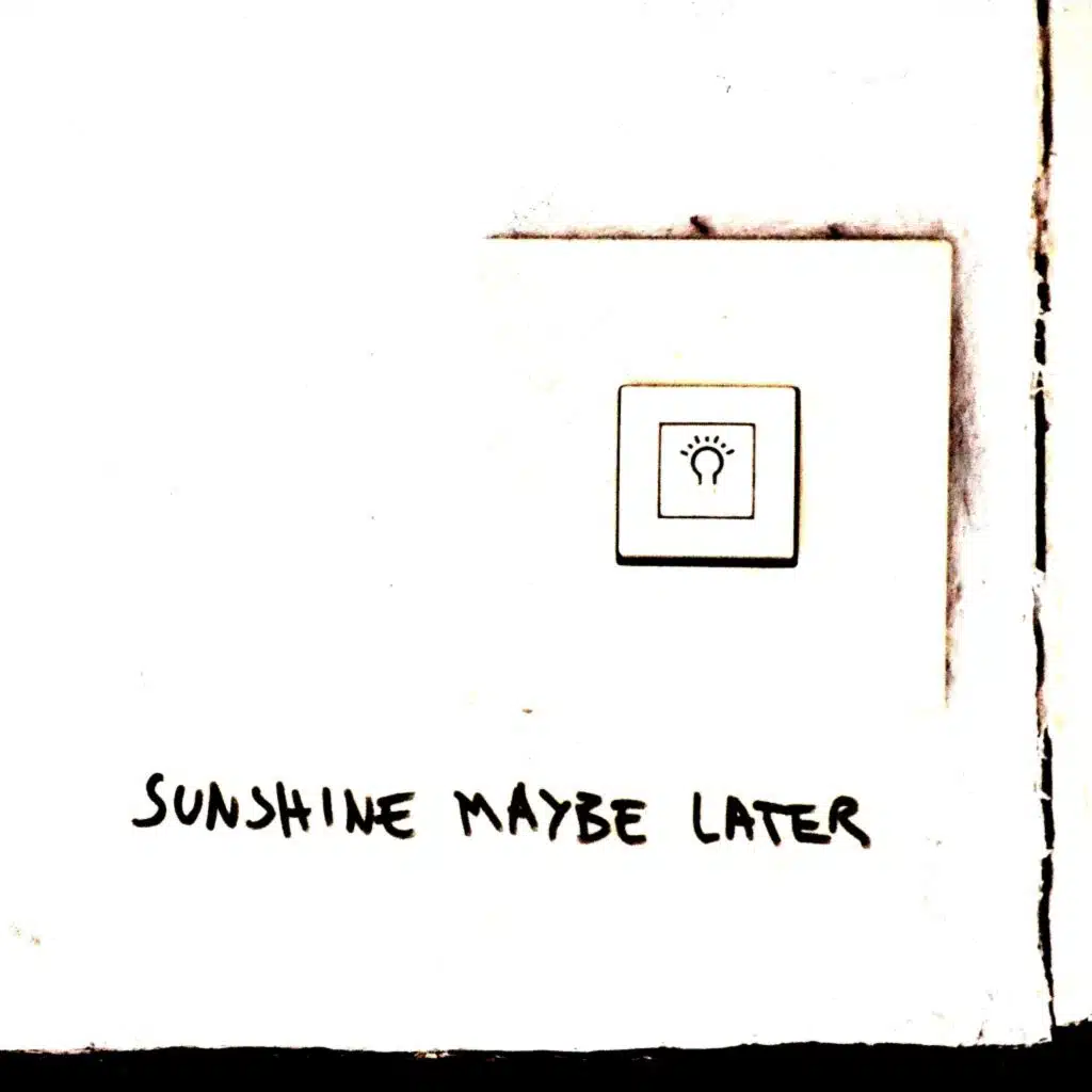 Sunshine Maybe Later