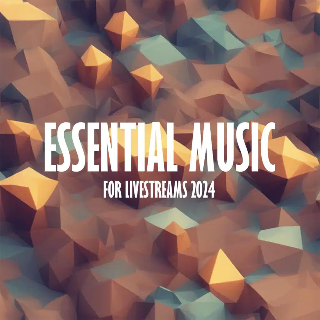 Essential Music For Livestreams 2024