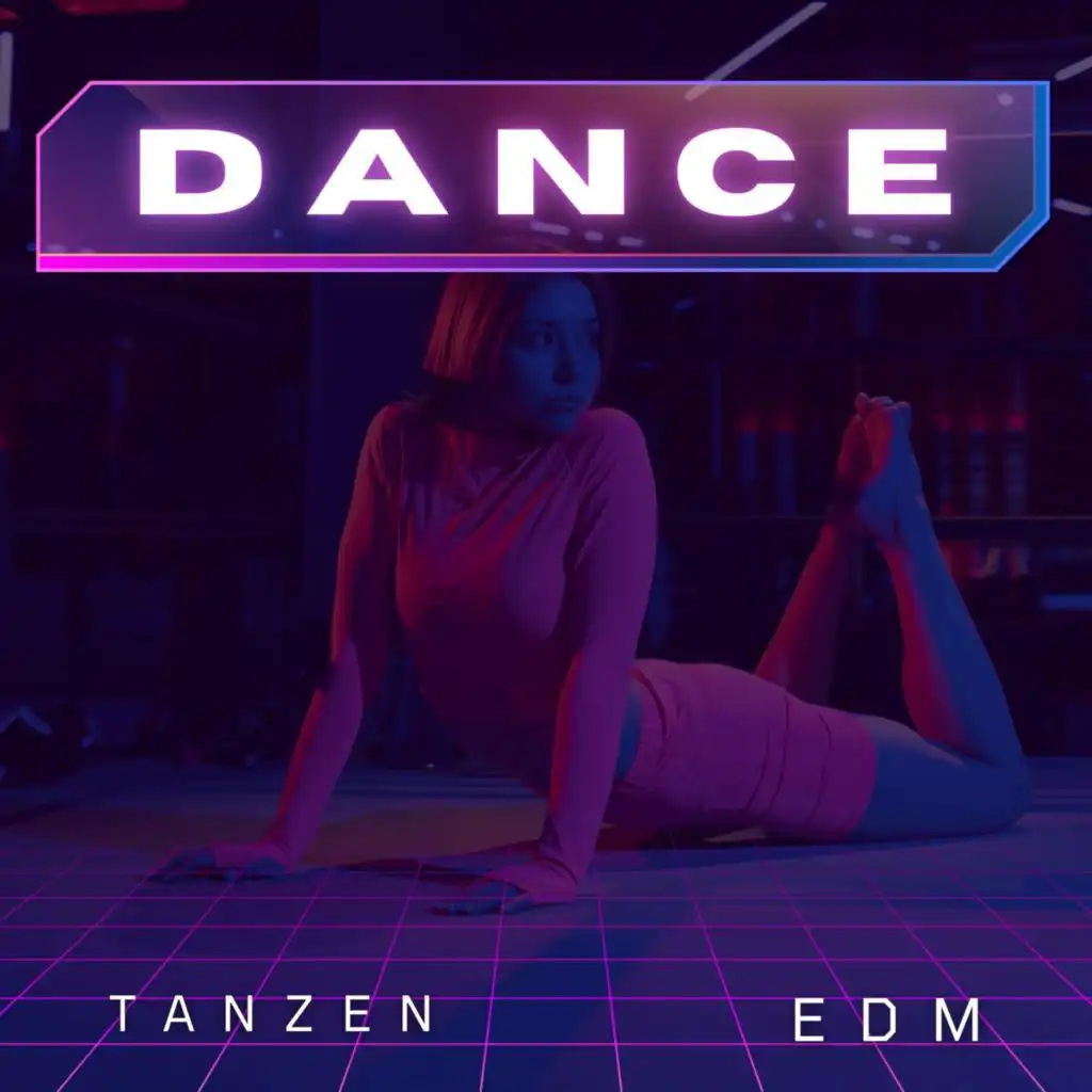 Tanzen - Dance - EDM