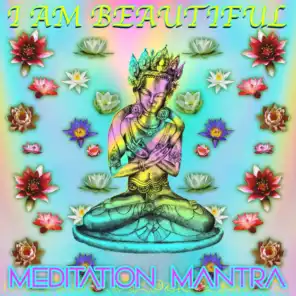 I Am Beautiful Meditation Mantra Long Version (feat. Shiva Shiva)
