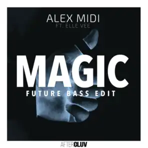 Magic (Future Bass Edit) [feat. Elle Vee]